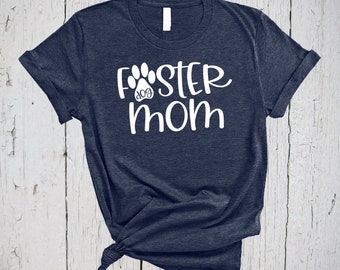 Foster Dog Mom, Mom Shirt, Foster Mom, Dog Sitter Gift, Dog Lover Shirt, Dog Mom Shirt, Gifts for Mom, Dog Lover Gifts, Paw Print Shirt