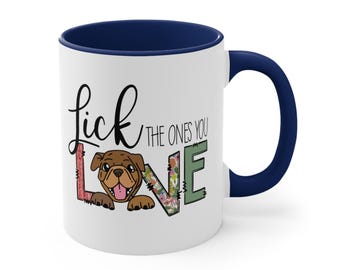 Lick The Ones You Love Dog Mom Coffee Mug, Dog Owner Gift, Unique Mug for Dog Groomer, Vet Tech, Veterinarian Mug, Dog Walker Thank You Gift