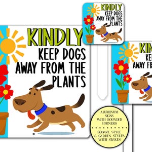 May include: A set of aluminum garden signs with rounded corners. The signs feature a cartoon dog, flowers, and the text "KINDLY KEEP DOGS AWAY FROM THE PLANTS". Available in square and garden styles with stakes.