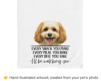 Personalized Dog Towel, Custom Photo Pet Gifts - Every Snack You Make, Customized Kitchen Towel, Choose Your Breed, Hand Printed Dish Towel