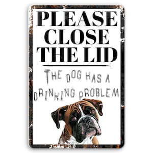 Boxer Close the Lid Bathroom Sign, Funny Dog Bathroom Decor, Metal Sign or Stretched Canvas, Drinking Problem Pet Humor Gift for Dog Lovers
