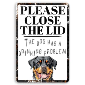 Rottweiler Close the Lid Bathroom Sign, Funny Bathroom Decor, Metal Sign or Stretched Canvas, Drinking Problem Pet Humor Gift for Dog Lovers