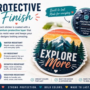 The image is an advertisement for a protective finish product. It features a sticker with a mountain landscape and the words "Explore More" written on it. The sticker is described as having a premium protective layer that helps resist wear and keeps designs looking amazing. The product is also highlighted for its water, UV, scratch, and weather resistance, as well as its vibrant colors and durability. The ad emphasizes that the product is built to last and can be used indoors and outdoors.
