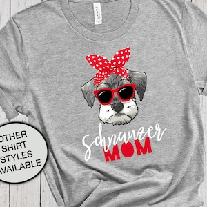 Schnauzer Mom Shirt, Dog Mom Tshirt, Mini Schnauzer Gifts, Dog Lover, Dog Mom Sweatshirt, Dog Mom Gifts, Giant Schnauzer Christmas Present