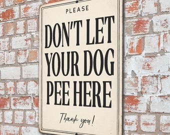 Don't Let Your Dog Pee Here Metal Sign, Please No Pet Potty Yard Sign, Vintage Lawn Garden Outdoor Reminder