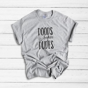 Doods Before Dudes Shirt, Labradoodle Shirt, Goldendoodle Shirt, Dog Mom Shirt, Doodle Mom Shirt, Labrador Shirt, Bernedoodle Shirt