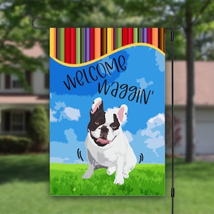 Welcome Waggin, French Bulldog, Dog Garden Flag, Frenchie Mom, House Flag, Outdoor Flag, Summer Garden Flag, Seasonal Flags, Dog Lover Gift