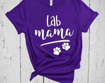 Lab Mama, Fur Mama Shirt, Labrador Retriever, Chocolate Lab Gifts, Black Lab, Labrador Shirt, Chocolate Lab, Lab Mom Shirt, Yellow Lab Shirt