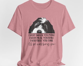 Bernedoodle Shirt, Every Snack You Make I'll Be Watching You, Fur Mama Shirt, Dog Lover Shirt, Bernedoodle Gift, Bernedoodle Dad, Berner Tee