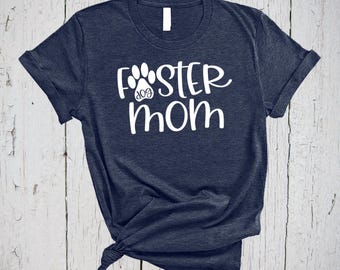 Foster Dog Mom, Mom Shirt, Foster Mom, Dog Sitter Gift, Dog Lover Shirt, Dog Mom Shirt, Gifts for Mom, Dog Lover Gifts, Paw Print Shirt