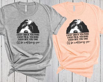 Bernedoodle Shirt, Every Snack You Make I'll Be Watching You, Fur Mama Shirt, Dog Lover Shirt, Bernedoodle Gift, Bernedoodle Dad, Berner Tee