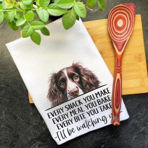 Springer Spaniel Kitchen Towel Dog Lover Gift, Funny Pet Quote, Dog Watching You Bake Gift for Friend, Cute Springer Spaniel Decor for Home