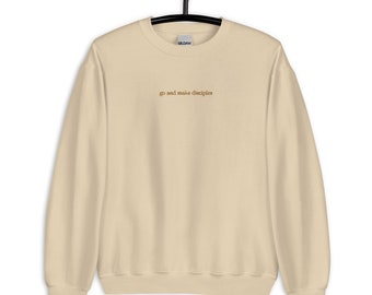 Go and Make Disciples Crewneck | Embroidered Christian Sweatshirt, Christian Aesthetic Crewneck, Comfy Oversized Crewneck