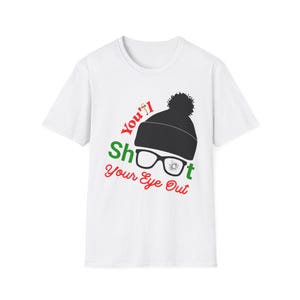A Christmas Story Movie Ralphie T-Shirt You&#39;ll Shoot Your Eye Out Tee Shirt