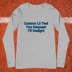 Custom Unisex Long Sleeve Tee
