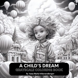 A CHILD&#39;S DREAMS - 50 Grayscale Coloring Pages