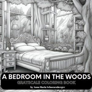 A Bedroom in the Woods - 50 Grayscale Coloring Pages