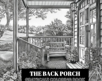 THE BACK PORCH - 50 Grayscale Coloring Pages