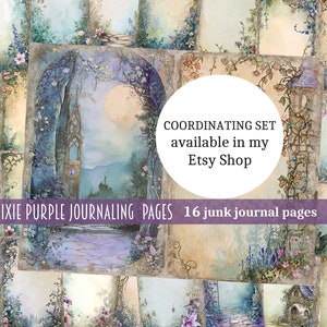 May include: A collage of 16 digital junk journal pages featuring whimsical illustrations of a moonlit forest, a stone archway, a castle, and a bridge. The text "PIXIE PURPLE JOURNALING PAGES 16 junk journal pages" and "COORDINATING SET available in my Etsy Shop" are included in the image.