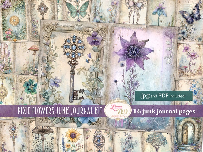 May include: A digital collage kit featuring 16 pages of whimsical illustrations. The pages include a key with blue jewels, a purple flower, and various other floral designs. The text "PIXIE FLOWERS JUNK JOURNAL KIT" and "16 junk journal pages" is included in the image.