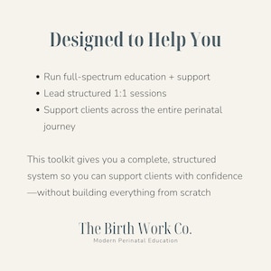 May include: A beige informational graphic titled Designed to Help You. It lists three bullet points: Run full-spectrum education + support, Lead structured 1:1 sessions, and Support clients across the entire perinatal journey. The Birth Work Co. logo is at the bottom.