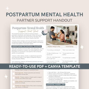May include: A handout titled "Postpartum Mental Health Partner Support" with a "Support Cheat Sheet" section. The document provides tips for new parents and their partners, including phrases to say and avoid. The document is a ready-to-use PDF and Canva template.
