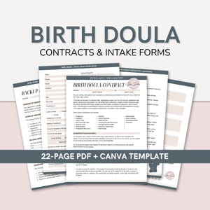 May include: A 22-page PDF and Canva template set titled Birth Doula Contracts & Intake Forms. The documents feature a professional layout with dark grey headers, light beige accents, and text fields for client information, birth preferences, and legal agreements.