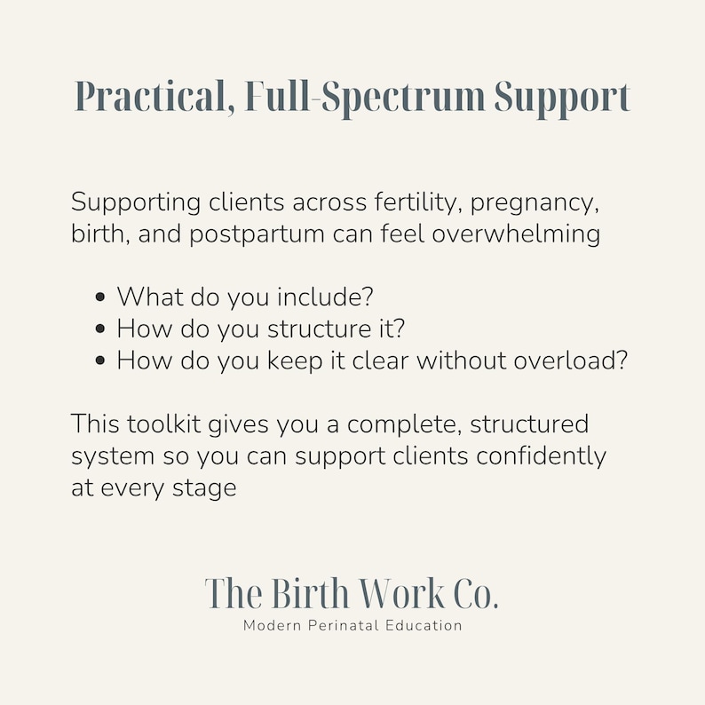 May include: A light beige graphic with text that reads "Practical, Full-Spectrum Support." The text continues with bullet points and a description of a toolkit for supporting clients. The Birth Work Co. logo is at the bottom.