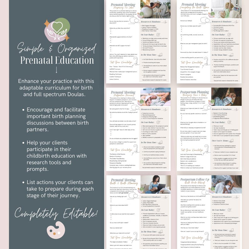 May include: A teal and white document titled "Simple & Organised Prenatal Education" with bullet points and the text "Completely Editable!". The document is designed to enhance birth practices and facilitate discussions.