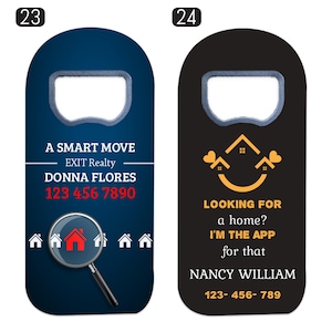 May include: Two flat, rectangular bottle openers with rounded tops. The blue opener features the text A SMART MOVE, EXIT Realty, DONNA FLORES, 123 456 7890, and a magnifying glass graphic. The black opener features house icons and the text LOOKING FOR a home? I'M THE APP for that, NANCY WILLIAM, 123- 456- 789.