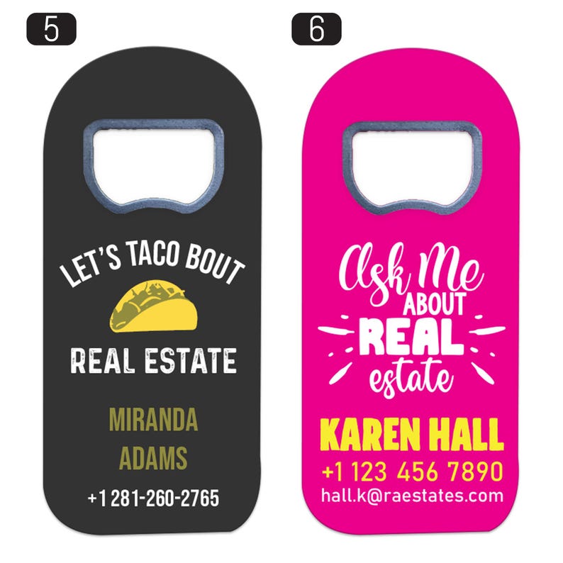 May include: Two flat, rectangular bottle openers with rounded tops. The left one is black with a yellow taco graphic and the text LET'S TACO BOUT REAL ESTATE, MIRANDA ADAMS, and +1 281-260-2765. The right one is pink with the text Ask Me ABOUT REAL estate, KAREN HALL, +1 123 456 7890, and hall.k@raestates.com.