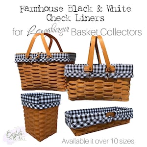 May include: Four woven baskets with wooden handles and black and white checkered liners. The text reads "Farmhouse Black & White Check Liners for Longaberger Basket Collectors." The baskets come in various shapes and sizes.