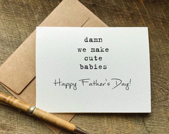 father's day card to husband from wife / damn we make cute babies / fathers day gift / happy father's day / first fathers day / for spouse