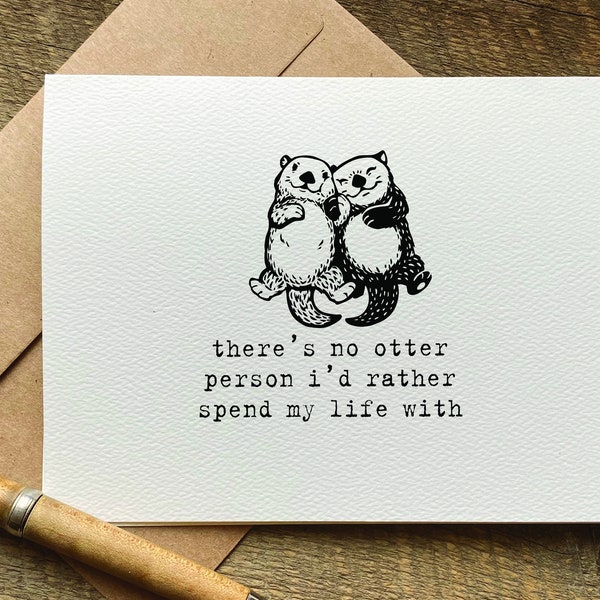 anniversary card for husband / for wife / there's no otter person i'd rather spend my life with / valentine card / Valentine's Day card