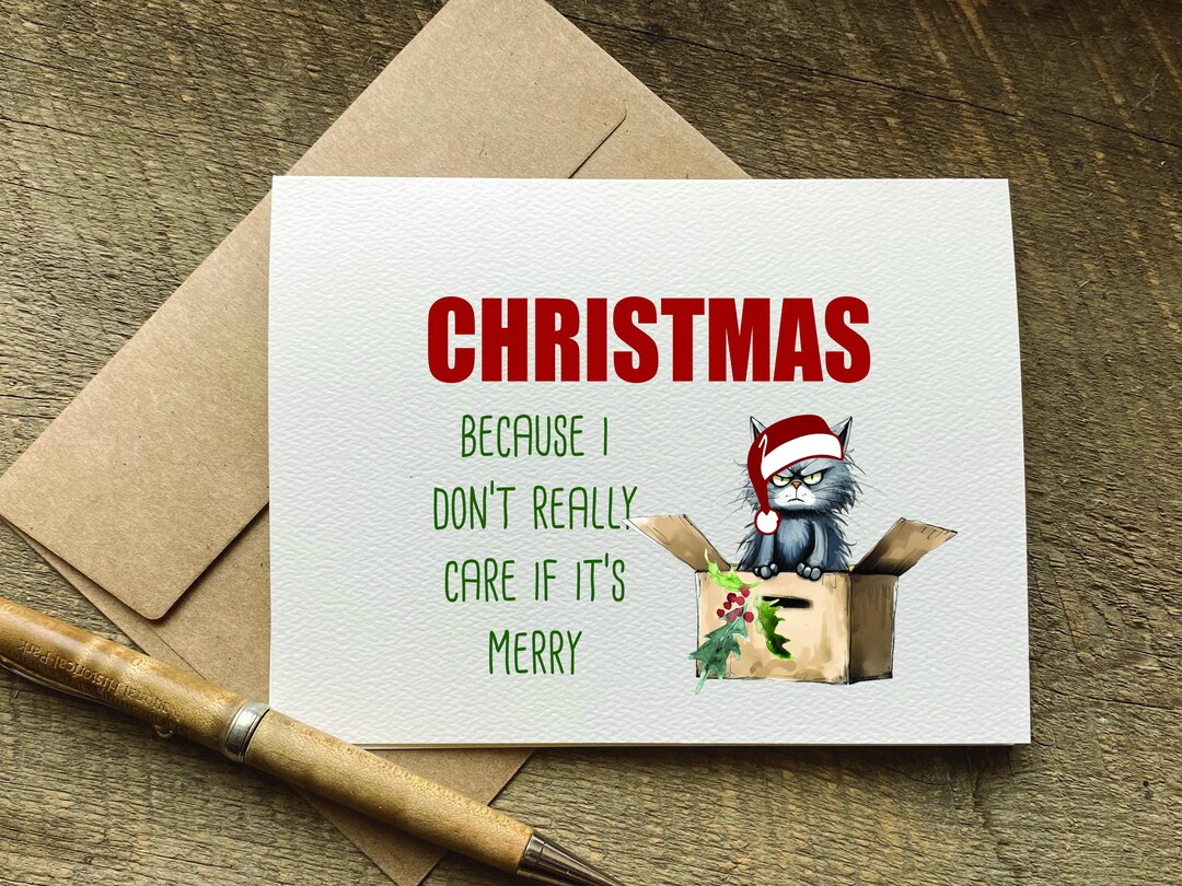 Funny Grumpy Cat Christmas Card / Christmas Because I Don't Care If It ...