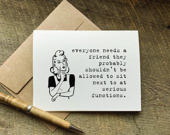 funny cards for a friend / everyone needs a friend / quotes about life / funny birthday card for for her him / best selling cards