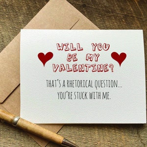 will you be my valentine? that's a rhetorical question  / valentines cards / valentines day card for wife / for husband / funny valentine