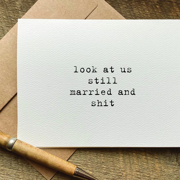 funny anniversary card for husband / look at us still married and shit / one year anniversary gift / anniversary gift / for wife