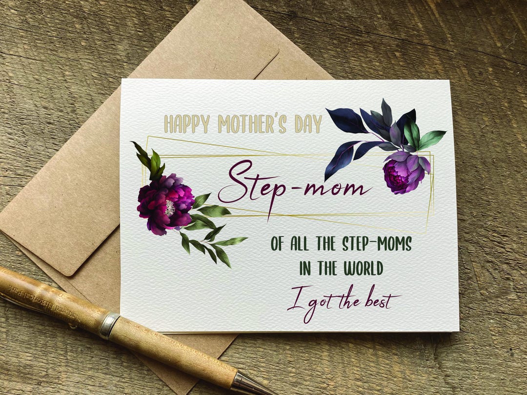 Mother's Day Card for Stepmom / I Got the Best