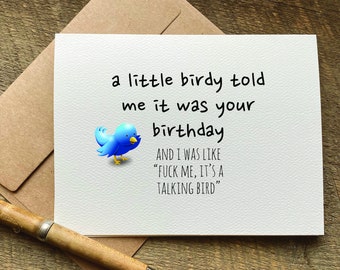 snarky birthday card / a little birdy told me it was your birthday / adult birthday card / funny birthday card for her / for him / mature