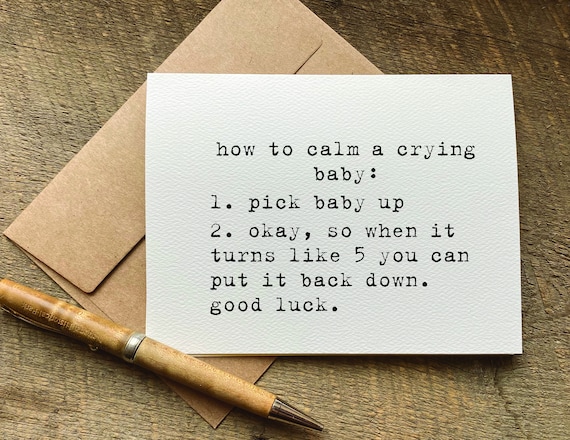new parents gift / funny baby shower card / how to calm a crying baby / baby shower gift basket / parenting jokes / new mom care package