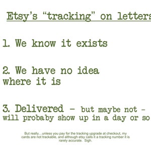 May include: A humorous illustration about the tracking of letters sent through Etsy. The text reads: "Etsy's "tracking" on letters: 1. We know it exists 2. We have no idea where it is 3. Delivered - but maybe not - will probably show up in a day or so".