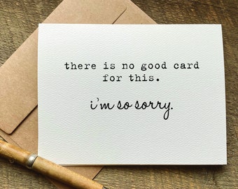 there is no good card for this.  i'm so sorry / sympathy card / bereavement card / sorry for your loss / thinking of you card / miscarriage