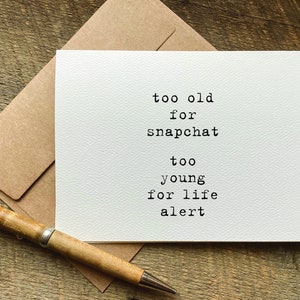 hilarious birthday card / too old for snapchat / 60th birthday card / funny sister birthday card / 50th birthday gift for women