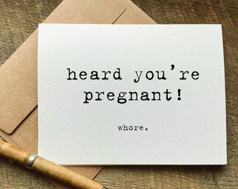 carte grossière / cadeau pour une maman enceinte / j'ai entendu dire que vous êtes enceinte ! pute / carte rigolote pour baby shower / panier cadeau grossesse / humour sarcastique / carte pour adulte