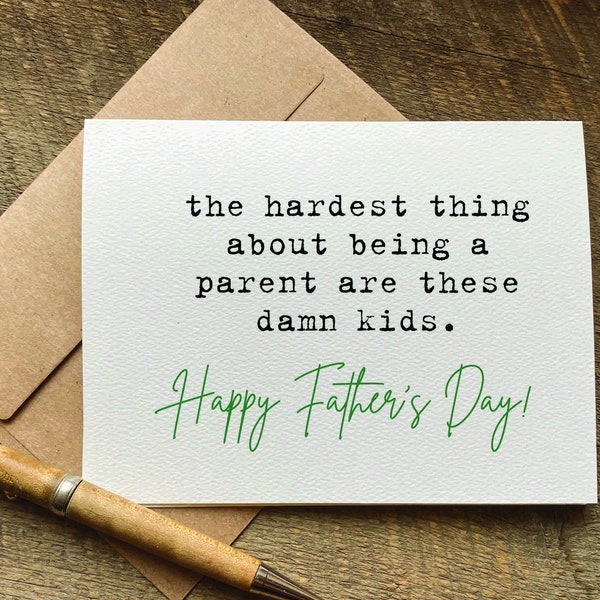 fathers day card funny / fathers day gift from wife / the hardest thing about being a parent / dad humor / fathers day card for friend