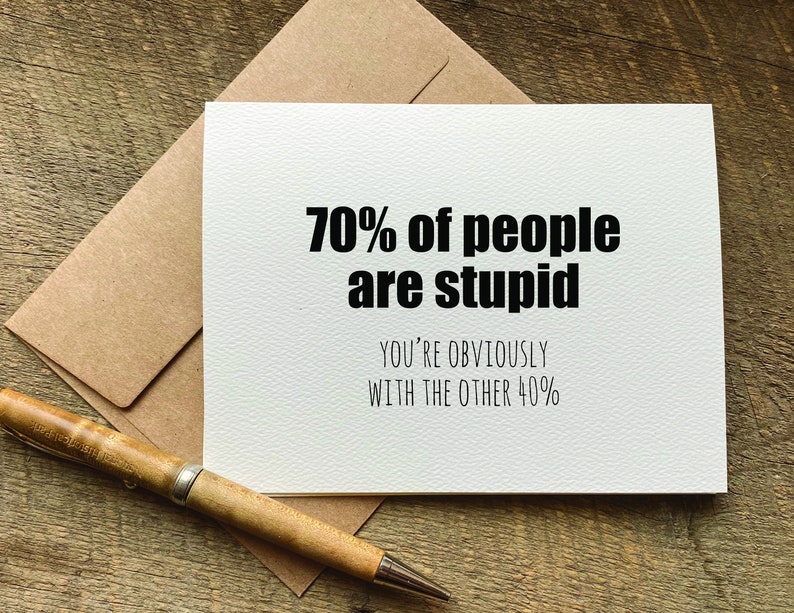 70% of people are stupid funny greeting card with snarky quote