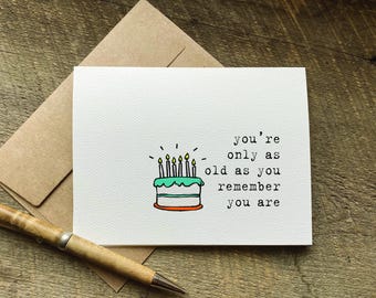 witty memory joke card / you're only as old as you remember you are / birthday box for best friend / funny birthday card for him