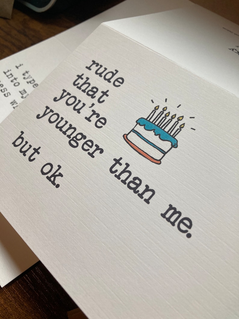 snarky birthday card for younger sibling / rude that you're younger than me. but ok. / brother sister bday gift / best selling cards image 8