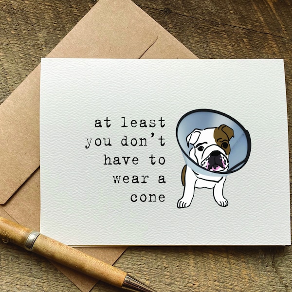 get well card / dog get well soon / at least you don't have to wear a cone / funny get well card \ animal lover gift